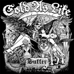 Cold As Life : Suffer